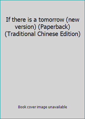 If there is a tomorrow (new version) (Paperback... 9574504069 Book Cover