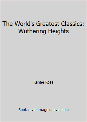 The World's Greatest Classics: Wuthering Heights B07NGSVHT2 Book Cover