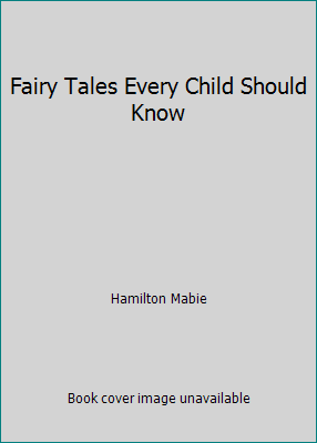 Fairy Tales Every Child Should Know 1537569597 Book Cover