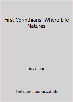 First Corinthians: Where Life Matures B000HEBGD4 Book Cover