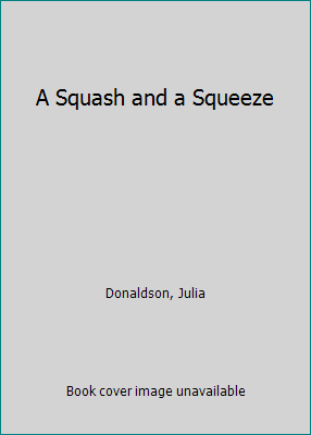 A Squash and a Squeeze 068950571X Book Cover