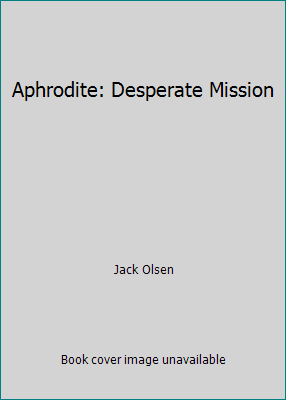 Aphrodite: Desperate Mission 0515273112 Book Cover