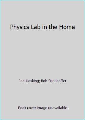 Physics Lab in the Home 1481825143 Book Cover