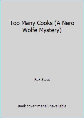 Too Many Cooks (A Nero Wolfe Mystery) 0515041122 Book Cover