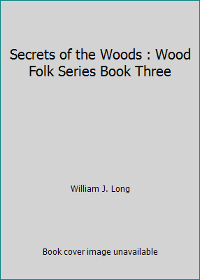 Secrets of the Woods : Wood Folk Series Book Three 1979660689 Book Cover