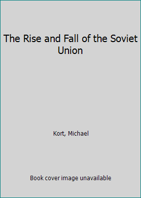 The Rise and Fall of the Soviet Union 0531110400 Book Cover