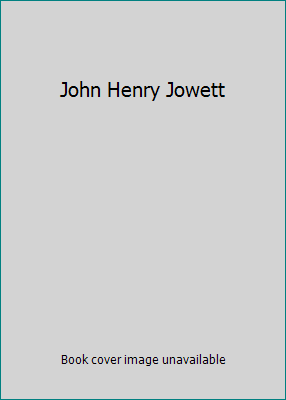 John Henry Jowett B000IQB6E0 Book Cover