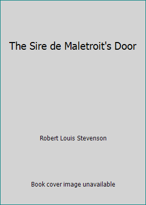 The Sire de Maletroit's Door 1522745408 Book Cover