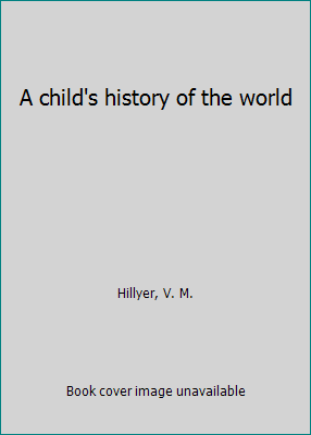 A child's history of the world B00087WFSK Book Cover