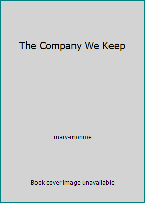 The Company We Keep 160751737X Book Cover