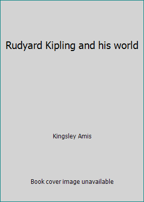 Rudyard Kipling and his world 0684145502 Book Cover