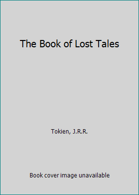 The Book of Lost Tales B00C0VXE14 Book Cover