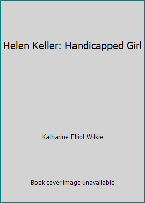 Helen Keller: Handicapped Girl B000NZ1C6S Book Cover