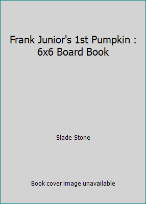 Frank Junior's 1st Pumpkin : 6x6 Board Book 1403714967 Book Cover