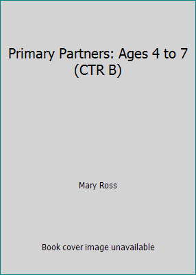 Primary Partners: Ages 4 to 7 (CTR B) 1577340345 Book Cover