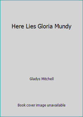 Here Lies Gloria Mundy 0770104037 Book Cover