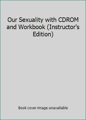 Our Sexuality with CDROM and Workbook (Instruct... 053463382X Book Cover