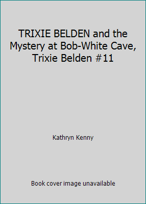 TRIXIE BELDEN and the Mystery at Bob-White Cave... B079YMRX5F Book Cover