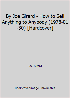 By Joe Girard - How to Sell Anything to Anybody... B001UPVQ6G Book Cover