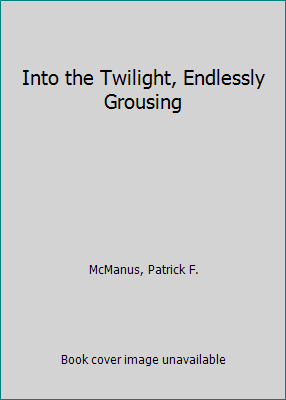 Into the Twilight, Endlessly Grousing 0671775219 Book Cover