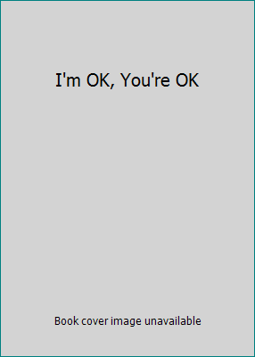 I'm OK, You're OK B000P509BU Book Cover