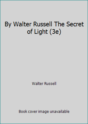 By Walter Russell The Secret of Light (3e) B00N4I4O1Q Book Cover