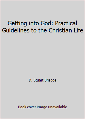 Getting into God: Practical Guidelines to the C... B003223C44 Book Cover
