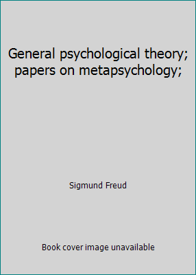 General psychological theory; papers on metapsy... B0021WGMNY Book Cover