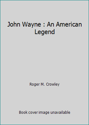 John Wayne : An American Legend 1928988024 Book Cover