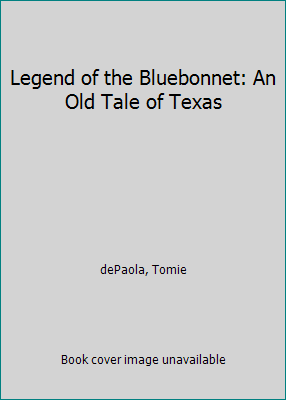 Legend of the Bluebonnet: An Old Tale of Texas 0606016902 Book Cover