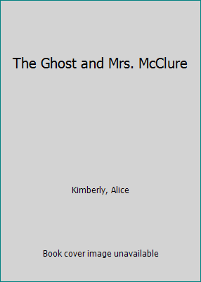 The Ghost and Mrs. McClure [Large Print] 1405630078 Book Cover