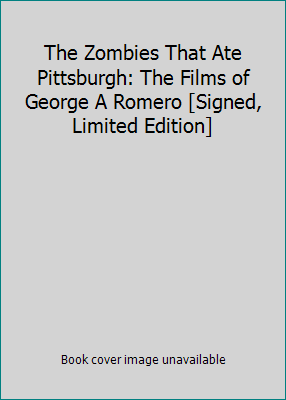 The Zombies That Ate Pittsburgh: The Films of G... 0396090885 Book Cover