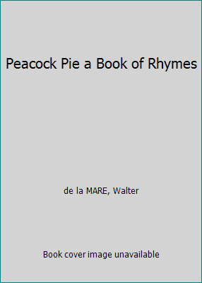 Peacock Pie a Book of Rhymes B0017Q4X7W Book Cover