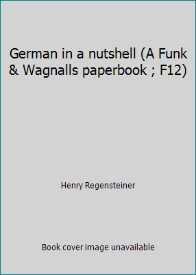 German in a nutshell (A Funk & Wagnalls paperbo... 0848950534 Book Cover