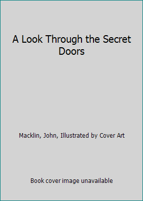 A Look Through the Secret Doors B005B1T0ZO Book Cover