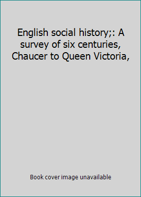 English social history;: A survey of six centur... B0006AQXD2 Book Cover