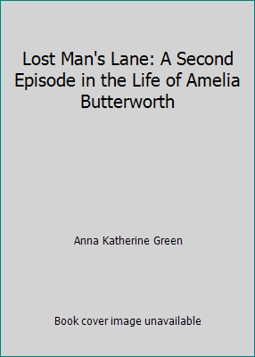 Lost Man's Lane: A Second Episode in the Life o... 1517539455 Book Cover