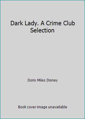 Dark Lady. A Crime Club Selection B000QH5UBG Book Cover