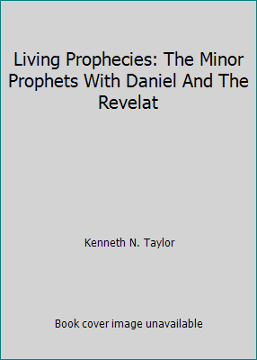 Living Prophecies: The Minor Prophets With Dani... B007U65Q9M Book Cover