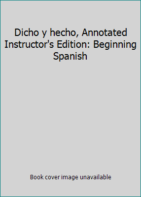 Dicho y hecho, Annotated Instructor's Edition: ... 0471476560 Book Cover