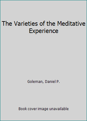 The Varieties of the Meditative Experience 0470991917 Book Cover