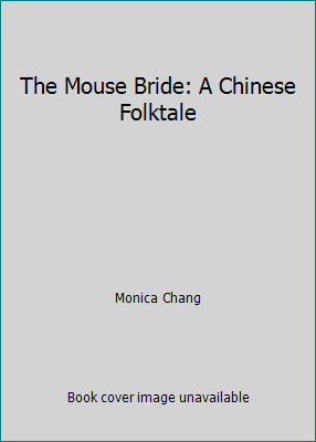 The Mouse Bride: A Chinese Folktale 087358533X Book Cover