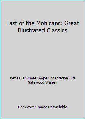 Last of the Mohicans: Great Illustrated Classics B000OLJME0 Book Cover