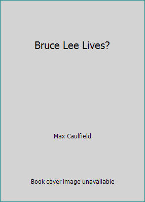 Bruce Lee Lives? B003F7VVO4 Book Cover