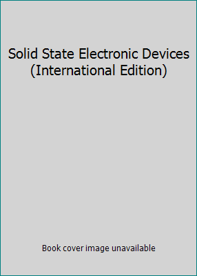 Solid State Electronic Devices (International E... 0130261017 Book Cover