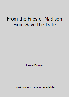 From the Files of Madison Finn: Save the Date 078681764X Book Cover