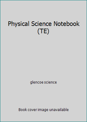 Physical Science Notebook (TE) 0078695791 Book Cover