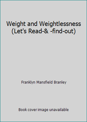 Weight and Weightlessness (Let's Read-& -find-out) 0713613629 Book Cover