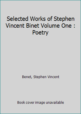 Selected Works of Stephen Vincent Binet Volume ... B00CMHIX6M Book Cover