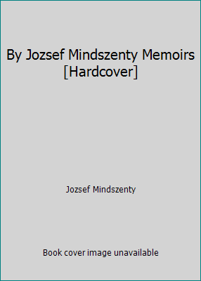 By Jozsef Mindszenty Memoirs [Hardcover] B00SB5TM8W Book Cover